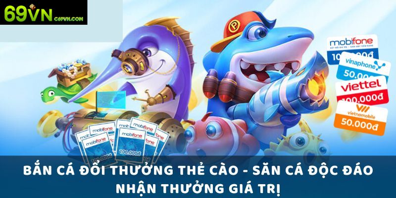 Game bắn cá đổi thẻ cào