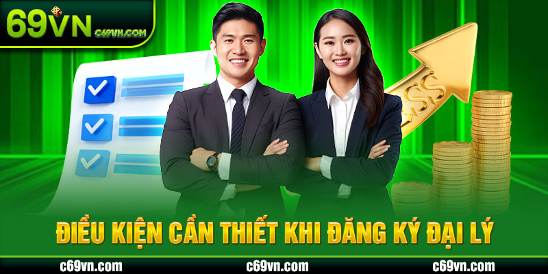 Điều kiện cần thiết khi đăng ký đại lý