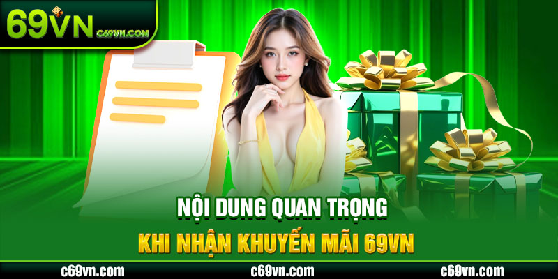 Nội dung quan trọng khi nhận khuyến mãi 69VN