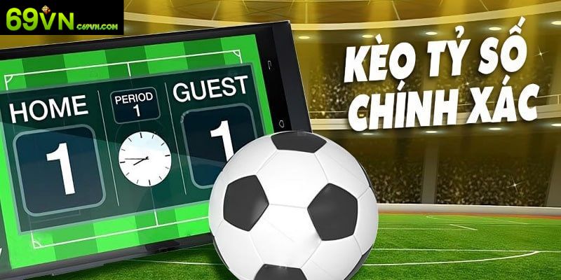 Nội dung tổng quan về kèo tỷ số